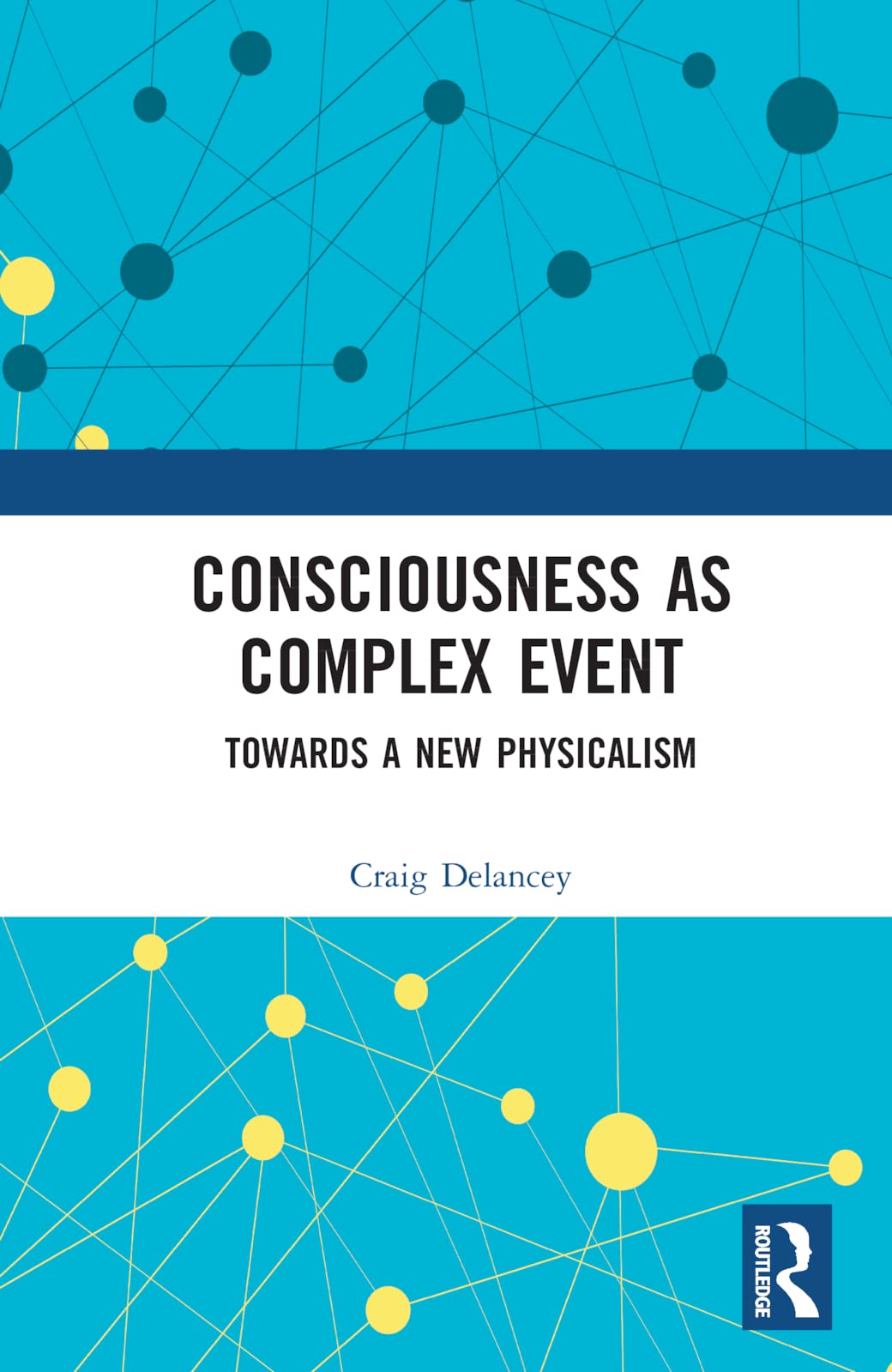 Consciousness as Complex Event: Towards a New Physicalism