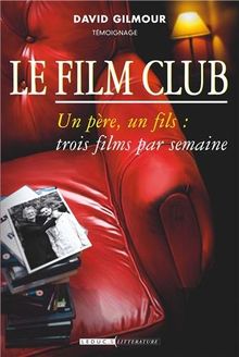 Le film club : un père, un fils : trois films par semaine : témoignage