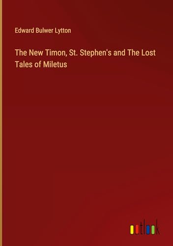 The New Timon, St. Stephen's and The Lost Tales of Miletus