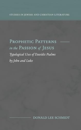 Prophetic Patterns in the Passion of Jesus