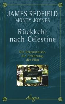 Rückkehr nach Celestine: Die Erkenntnisse, die Erfahrung, der Film