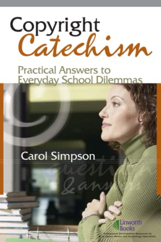 Copyright Catechism: Practical Answers to Everyday School Dilemmas