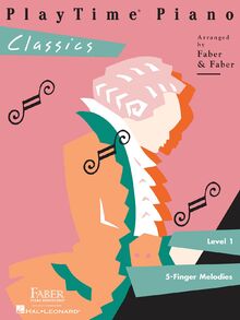 PlayTime Piano 1. Classics. 5-Finger Melodies: Level 1: 5-finger Melodies