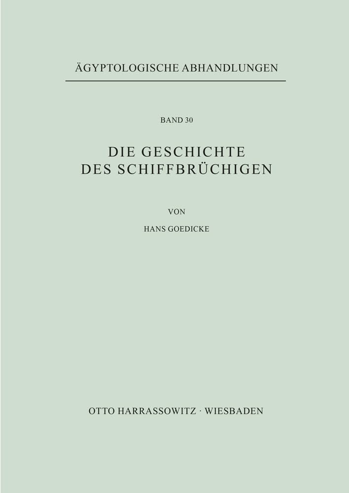 Die Geschichte des Schiffbrüchigen (Ägyptologische Abhandlungen, Band 30)