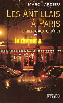Les Antillais à Paris : d'hier à aujourd'hui
