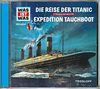 Folge 57: Reise der Titanic/Expedition Tauchboot
