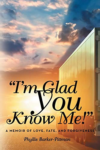 I'm Glad You Know Me!: A Memoir of Love, Fate, and Forgiveness