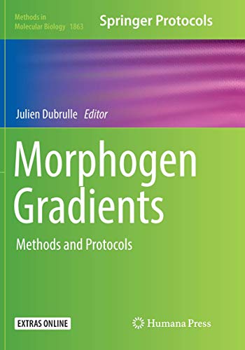 Morphogen Gradients: Methods and Protocols (Methods in Molecular Biology, Band 1863)