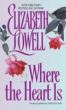 Where the Heart Is von Elizabeth Lowell | Buch | Zustand akzeptabel
