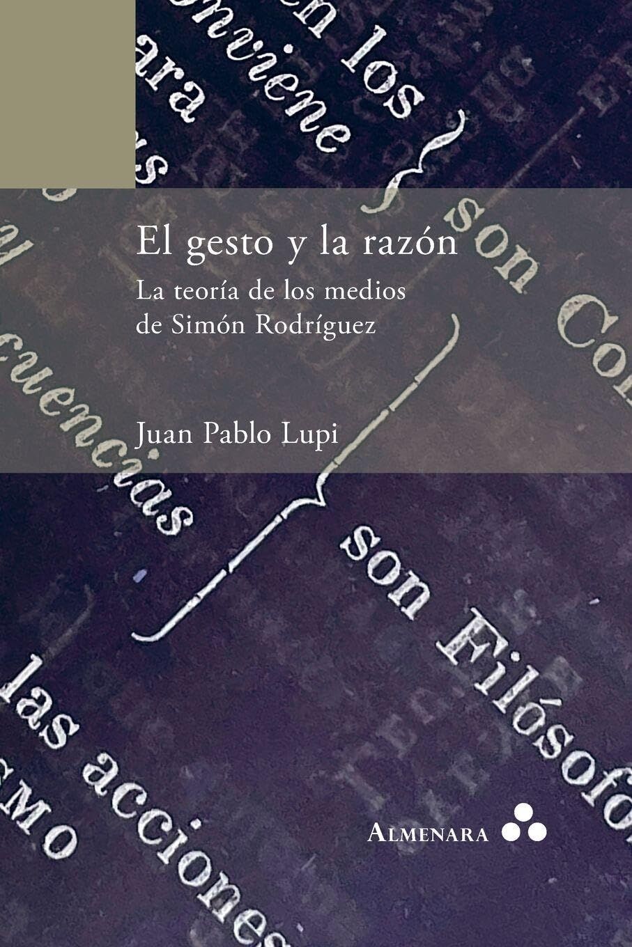 El gesto y la razón. La teoría de los medios de Simón Rodríguez