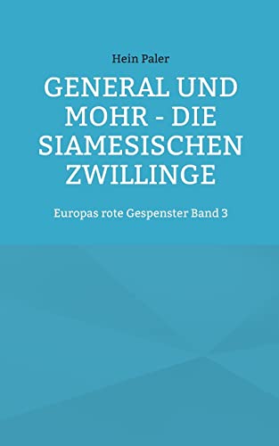 General und Mohr - Die siamesischen Zwillinge: Europas rote Gespenster Band 3