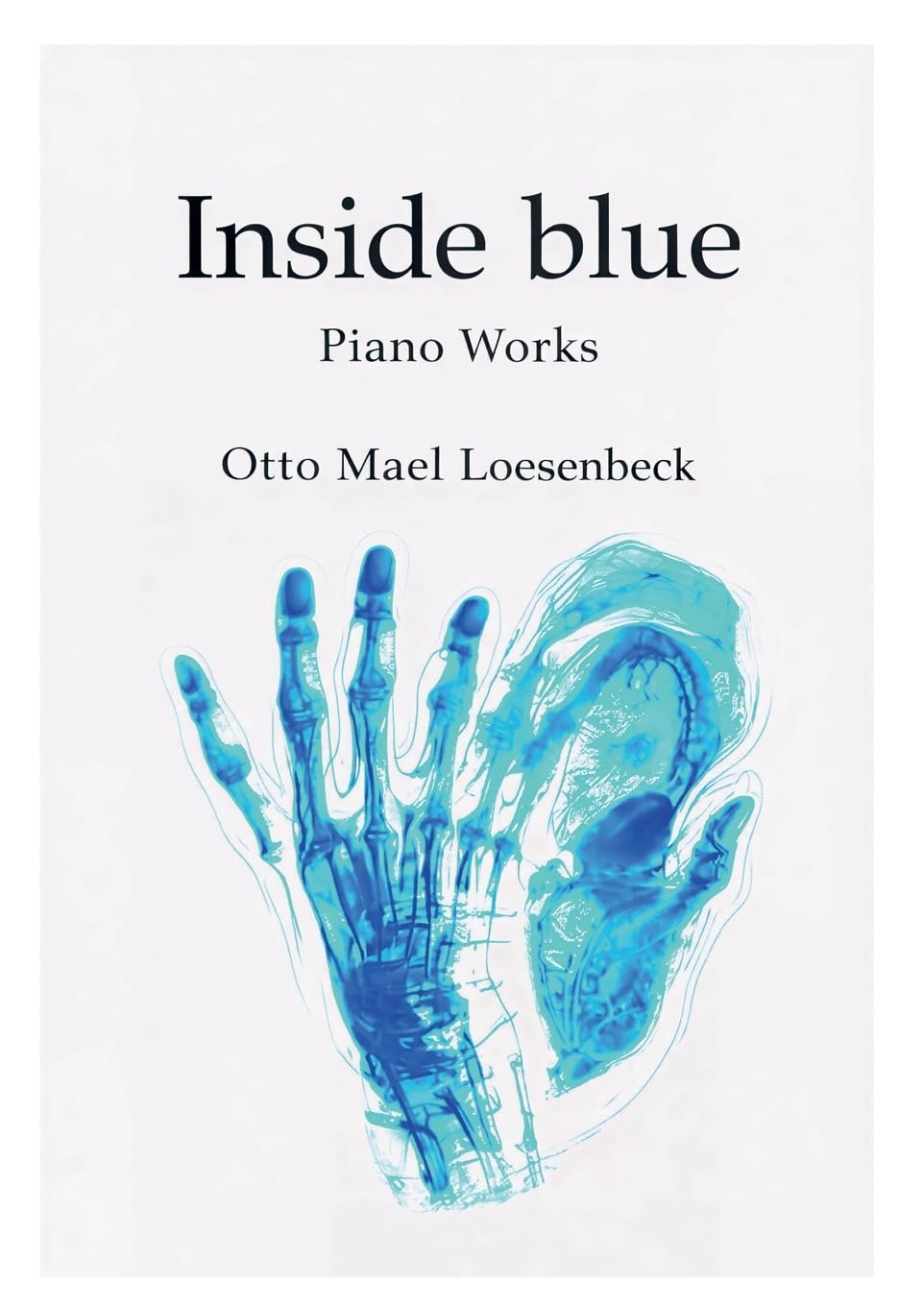 Inside Blue: Piano Works