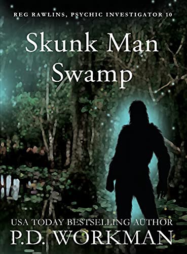 Skunk Man Swamp (Reg Rawlins, Psychic Investigator, Band 10)