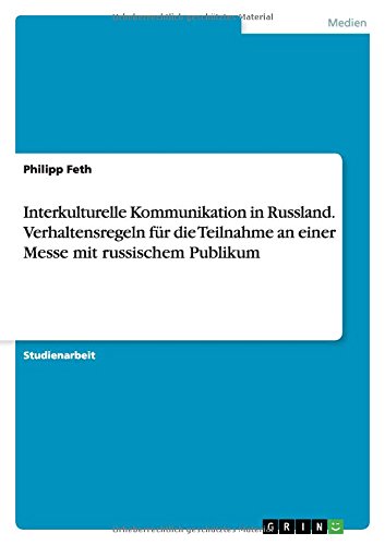 Interkulturelle Kommunikation in Russland. Verhaltensregeln für die Teilnahme an einer Messe mit russischem Publikum