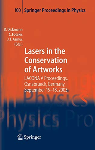 Lasers in the Conservation of Artworks: LACONA V Proceedings, Osnabrück, Germany, Sept. 15-18, 2003 (Springer Proceedings in Physics, 100, Band 100)