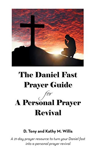 The Daniel Fast Prayer Guide: For a Personal Prayer Revival
