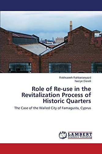 Role of Re-use in the Revitalization Process of Historic Quarters: The Case of the Walled City of Famagusta, Cyprus