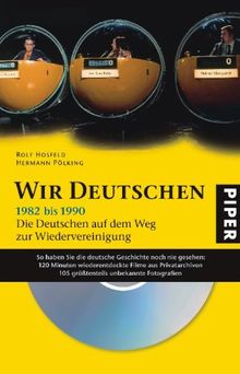 Wir Deutschen 1982 bis 1990: Die Deutschen auf dem Weg zur Wiedervereinigung