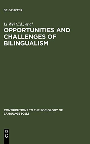 Opportunities and Challenges of Bilingualism (Contributions to the Sociology of Language [CSL], 87)