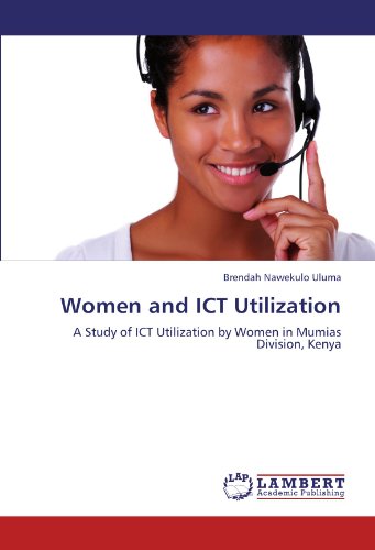 Women and ICT Utilization: A Study of ICT Utilization by Women in Mumias Division, Kenya