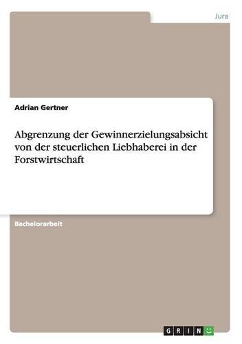Abgrenzung der Gewinnerzielungsabsicht von der steuerlichen Liebhaberei in der Forstwirtschaft