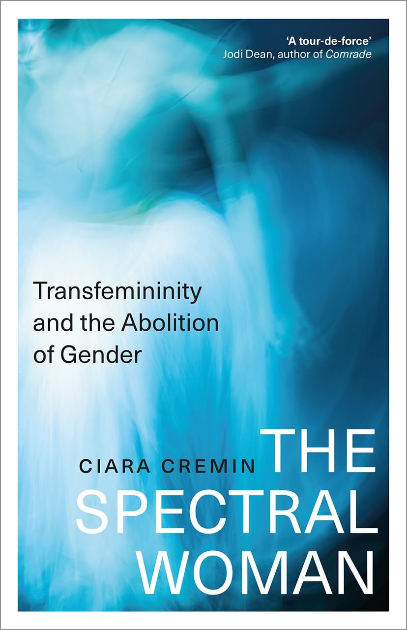 The Spectral Woman: Transfemininity and the Abolition of Gender
