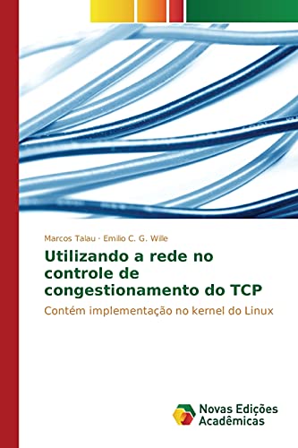 Utilizando a rede no controle de congestionamento do TCP: Contém implementação no kernel do Linux