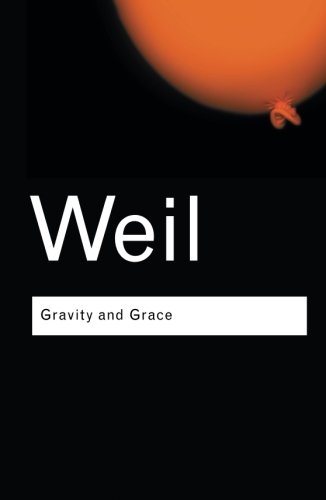 Gravity and Grace (Routledge Classics (Paperback))