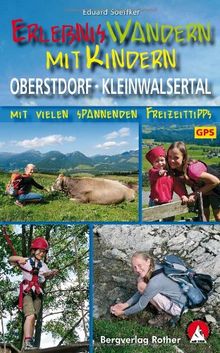 Erlebniswandern mit Kindern Oberstdorf - Kleinwalsertal: mit vielen spannenden Freizeittipps. Mit GPS-Daten von Eduard Soeffker | Buch | Zustand gut