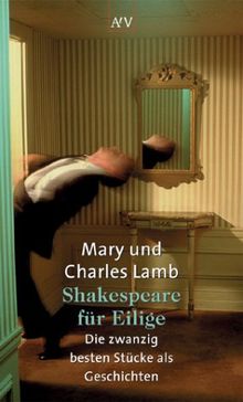 Shakespeare für Eilige: Die zwanzig besten Stücke als Geschichten von Lamb, Mary, Lamb, Charles | Buch | Zustand sehr gut