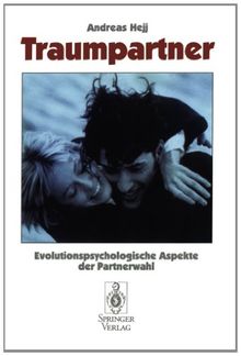 Traumpartner: Evolutionspsychologische Aspekte der Partnerwahl (German Edition)