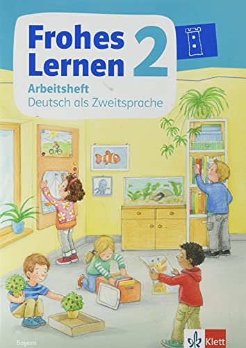 Frohes Lernen Sprachbuch 2. Ausgabe Bayern: Arbeitsheft Deutsch als Zweitsprache Klasse 2 (Frohes Lernen. Ausgabe für Bayern ab 2021)