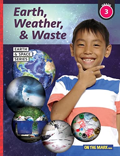 Earth, Weather & Waste - Earth Science Grade 3 (Earth & Space Science, Band 3)