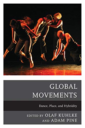 Global Movements: Dance, Place, and Hybridity