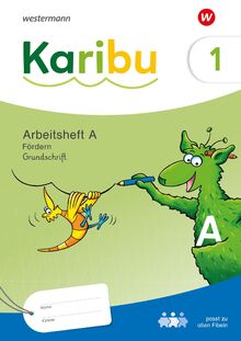Karibu - Ausgabe 2024: Arbeitsheft Fördern 1 (A) Grundschrift