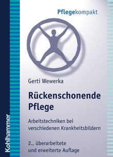 Rückenschonende Pflege. Arbeitstechniken bei verschiedenen Krankheitsbildern