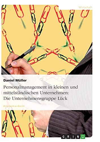 Personalmanagement in kleinen und mittelständischen Unternehmen: Die Unternehmensgruppe Lück