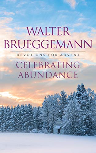 Walter Brueggemann Celebrating Abundance