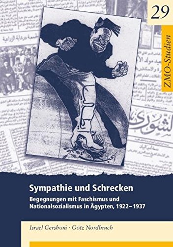 Sympathie und Schrecken: Begegnungen mit Faschismus und Nationalsozialismus in Ägypten, 1922–1937 (ZMO-Studien, Band 29)