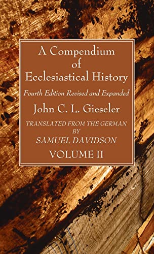 A Compendium of Ecclesiastical History, Volume 2: Fourth Edition Revised and Expanded