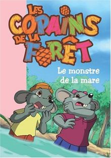 Les copains de la forêt. Vol. 3. Le monstre de la mare