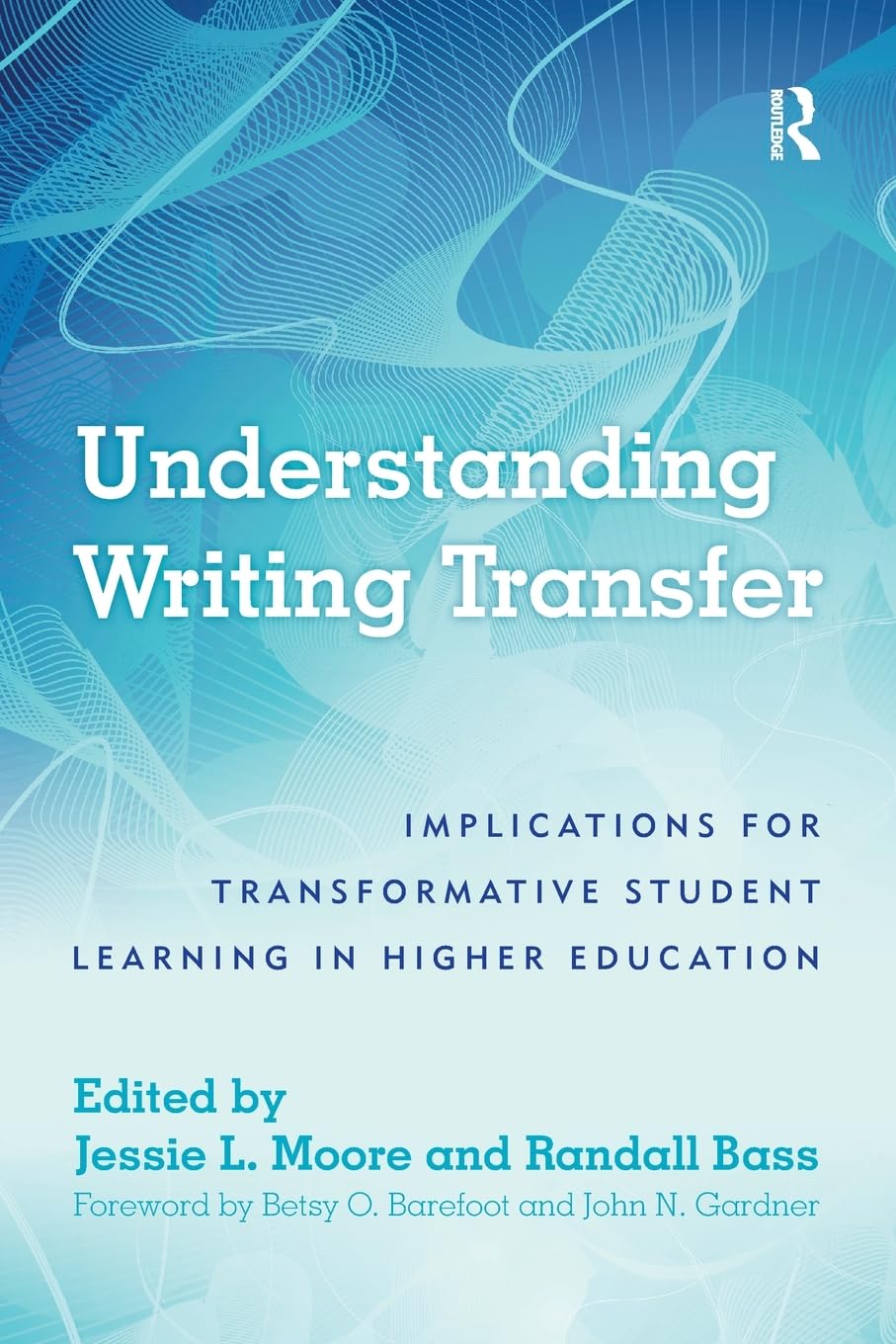 Understanding Writing Transfer: Implications for Transformative Student Learning in Higher Education