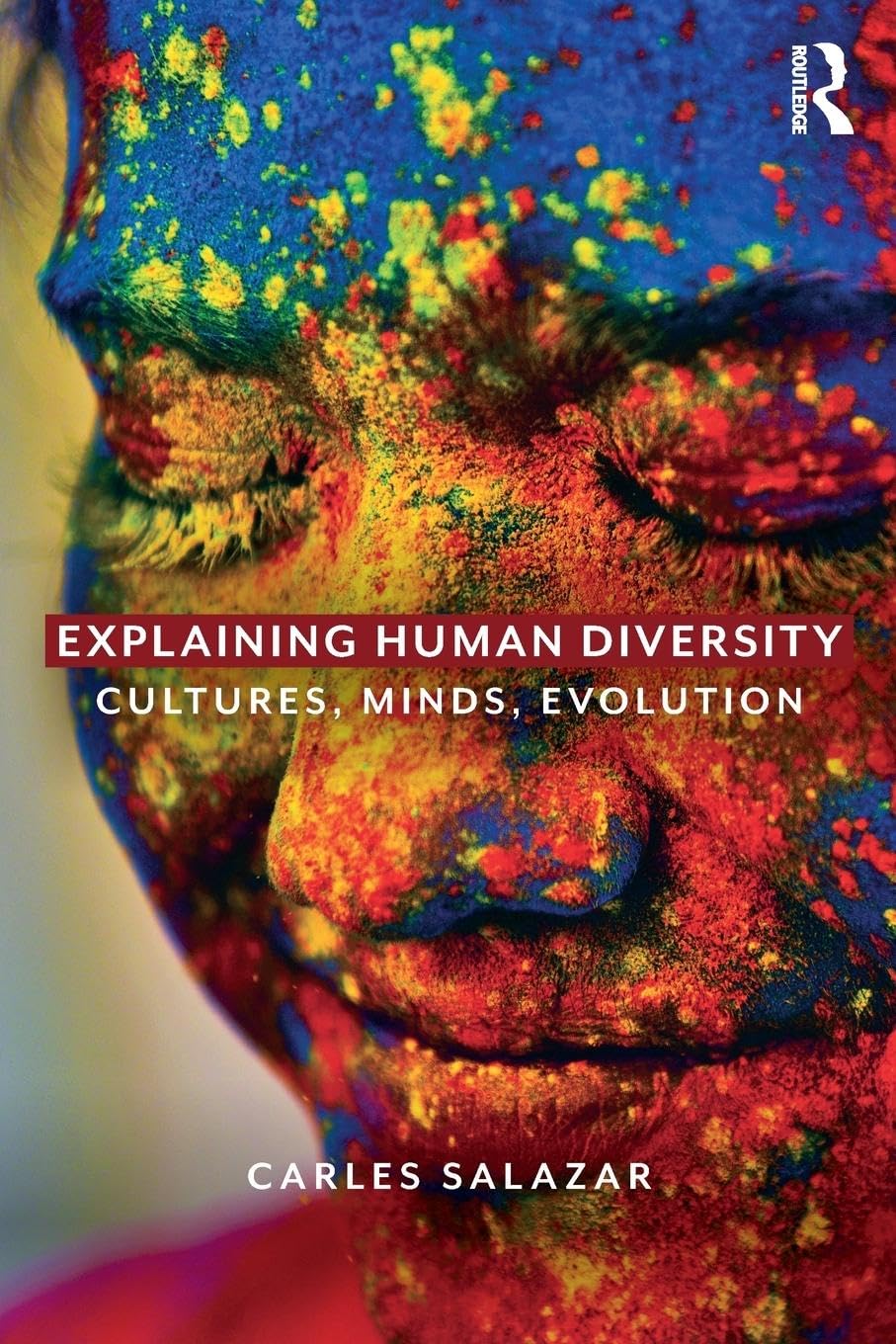 Explaining Human Diversity: Cultures, Minds, Evolution