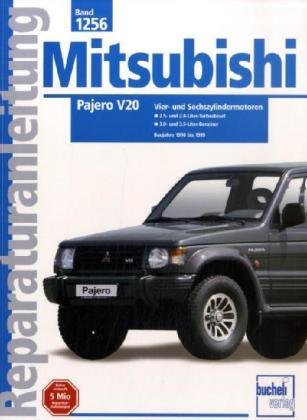 Mitsubishi Pajero V20: Vier- und Sechszylindermotoren. 2.5- und 2.8-Liter-Turbodiesel, 3.0- und 3.5-Liter-Benziner. Baujahre 1990 bis 1999 (Reparaturanleitungen)