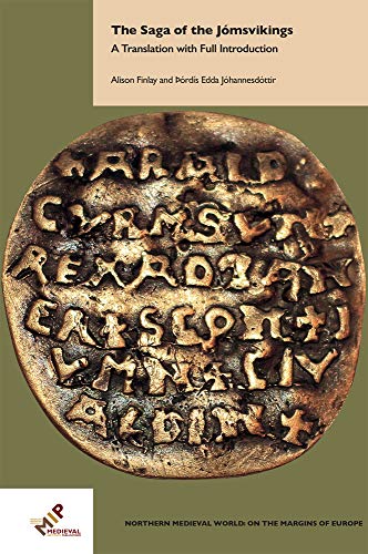 The Saga of the Jómsvikings: A Translation with Full Introduction (Northern Medieval World: on the Margins of Europe)