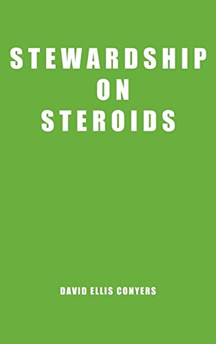 Stewardship on Steroids: Increase Your Cash Flow, Build Wealth and Become a Great Christian Steward.