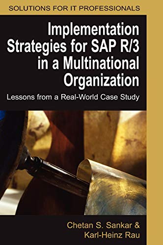 Implementation Strategies for SAP R/3 in a Multinational Organization: Lessons from a Real-World Case Study