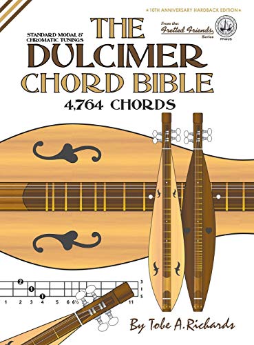 The Dulcimer Chord Bible: Standard Modal & Chromatic Tunings (Fretted Friends)