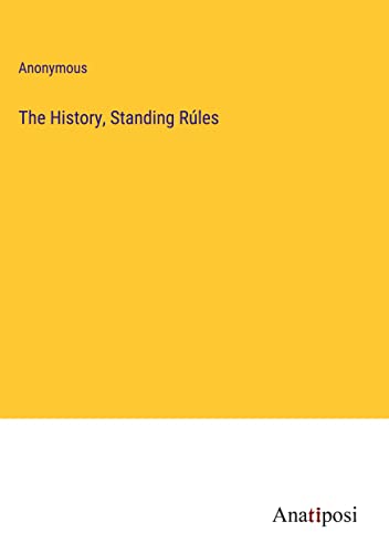 The History, Standing Rúles