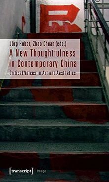A New Thoughtfulness in Contemporary China: Critical Voices in Art and Aesthetics (Image)